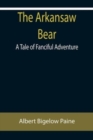 Image for The Arkansaw Bear : A Tale of Fanciful Adventure