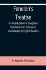 Image for Fenelon&#39;s Treatise on the Education of Daughters Translated from the French, and Adapted to English Readers