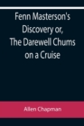 Image for Fenn Masterson&#39;s Discovery or, The Darewell Chums on a Cruise