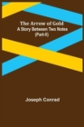 Image for The Arrow of Gold : A Story Between Two Notes (Part-II)