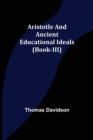 Image for Aristotle and Ancient Educational Ideals (Book-III)