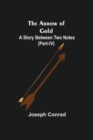 Image for The Arrow of Gold : A Story Between Two Notes (Part-IV)