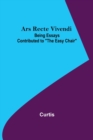 Image for Ars Recte Vivendi; Being Essays Contributed to The Easy Chair