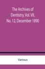 Image for The Archives of Dentistry, Vol. VII, No. 12, December 1890