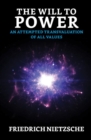 Image for Will to Power: An Attempted Transvaluation of All Values