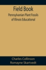Image for Field Book : Pennsylvanian Plant Fossils of Illinois Educational