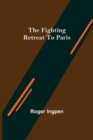 Image for The Fighting Retreat To Paris