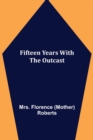 Image for Fifteen Years With The Outcast