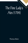 Image for The Fine Lady&#39;s Airs (1709)