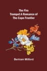 Image for The Fire Trumpet A Romance of the Cape Frontier