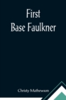 Image for First Base Faulkner