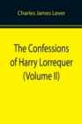 Image for The Confessions of Harry Lorrequer (Volume II)