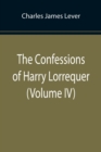 Image for The Confessions of Harry Lorrequer (Volume IV)