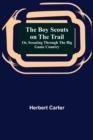 Image for The Boy Scouts on the Trail; or, Scouting through the Big Game Country