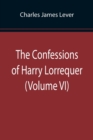 Image for The Confessions of Harry Lorrequer (Volume VI)