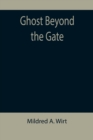 Image for Ghost Beyond the Gate