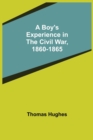 Image for A Boy&#39;s Experience in the Civil War, 1860-1865
