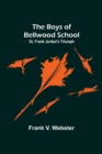 Image for The Boys of Bellwood School; Or, Frank Jordan&#39;s Triumph