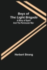 Image for Boys of the Light Brigade : A Story of Spain and the Peninsular War