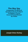 Image for The Boy Spy; A substantially true record of secret service during the war of the rebellion, a correct account of events witnessed by a soldier