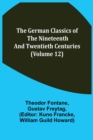 Image for The German Classics of the Nineteenth and Twentieth Centuries (Volume 12)