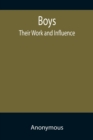 Image for Boys : their Work and Influence