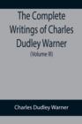 Image for The Complete Writings of Charles Dudley Warner (Volume III)