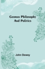 Image for German philosophy and politics