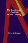 Image for The Confession of a Child of the Century