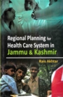 Image for Regional Planning for Health Care System in Jammu and Kashmir