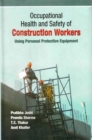 Image for Occupational Health and Safety of Construction Workers: Using Personal Protective Equipment