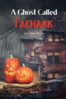 Image for A Ghost Called Fachaak And Other Stories
