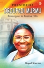 Image for President Droupadi Murmu Rairangpur to Raisina Hills