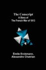 Image for The Conscript; A Story of the French war of 1813