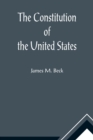 Image for The Constitution of the United States; A Brief Study of the Genesis, Formulation and Political Philosophy of the Constitution