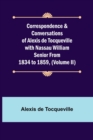 Image for Correspondence &amp; Conversations of Alexis de Tocqueville with Nassau William Senior from 1834 to 1859, (Volume II)