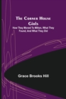 Image for The Corner House Girls; How they moved to Milton, what they found, and what they did