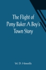 Image for The Flight of Pony Baker A Boy&#39;s Town Story