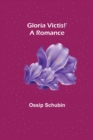 Image for Gloria Victis!&#39; A Romance