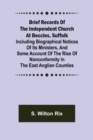 Image for Brief Records of the Independent Church at Beccles, Suffolk; Including biographical notices of its ministers, and some account of the rise of nonconformity in the East Anglian counties