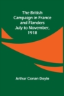 Image for The British Campaign in France and Flanders-July to November, 1918