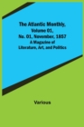 Image for The Atlantic Monthly, Volume 01, No. 01, November, 1857; A Magazine of Literature, Art, and Politics