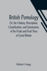 Image for British Pomology; Or, the History, Description, Classification, and Synonymes, of the Fruits and Fruit Trees of Great Britain