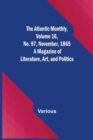 Image for The Atlantic Monthly, Volume 16, No. 97, November, 1865; A Magazine of Literature, Art, and Politics