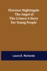 Image for Florence Nightingale the Angel of the Crimea A Story for Young People