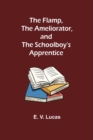Image for The Flamp, The Ameliorator, and The Schoolboy&#39;s Apprentice