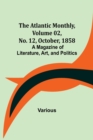 Image for The Atlantic Monthly, Volume 02, No. 12, October, 1858; A Magazine of Literature, Art, and Politics