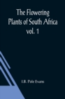 Image for The Flowering Plants of South Africa; vol. 1