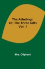 Image for The Athelings; or, the Three Gifts. Vol. 1