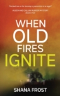 Image for When Old Fires Ignite